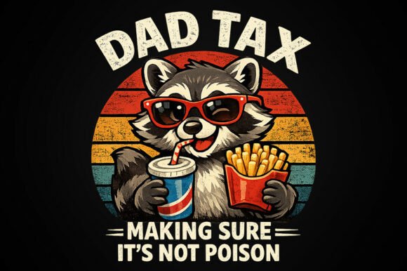 Dad Tax Raccoon Funny PNG Design: A Viral Laugh for Your Shop