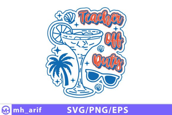 Teacher off Duty Summer Funny SVG Design: Your Go-To for Fun Projects